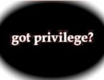 got privilege?